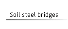 Soil steel bridges